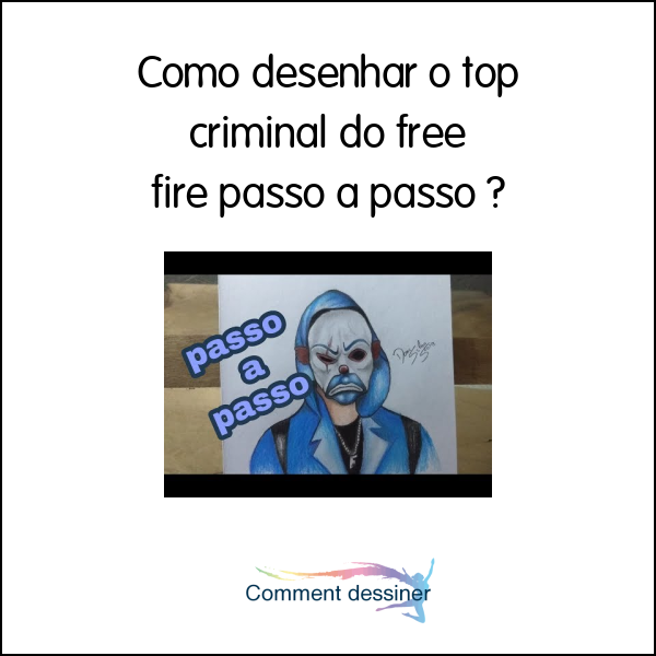 Como desenhar o top criminal do free fire passo a passo